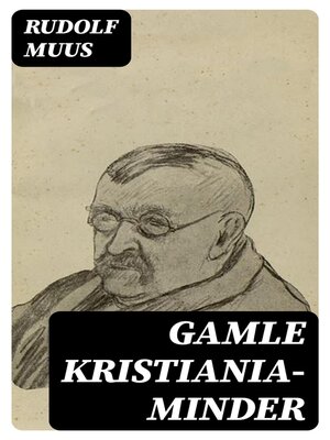 cover image of Gamle Kristiania-minder